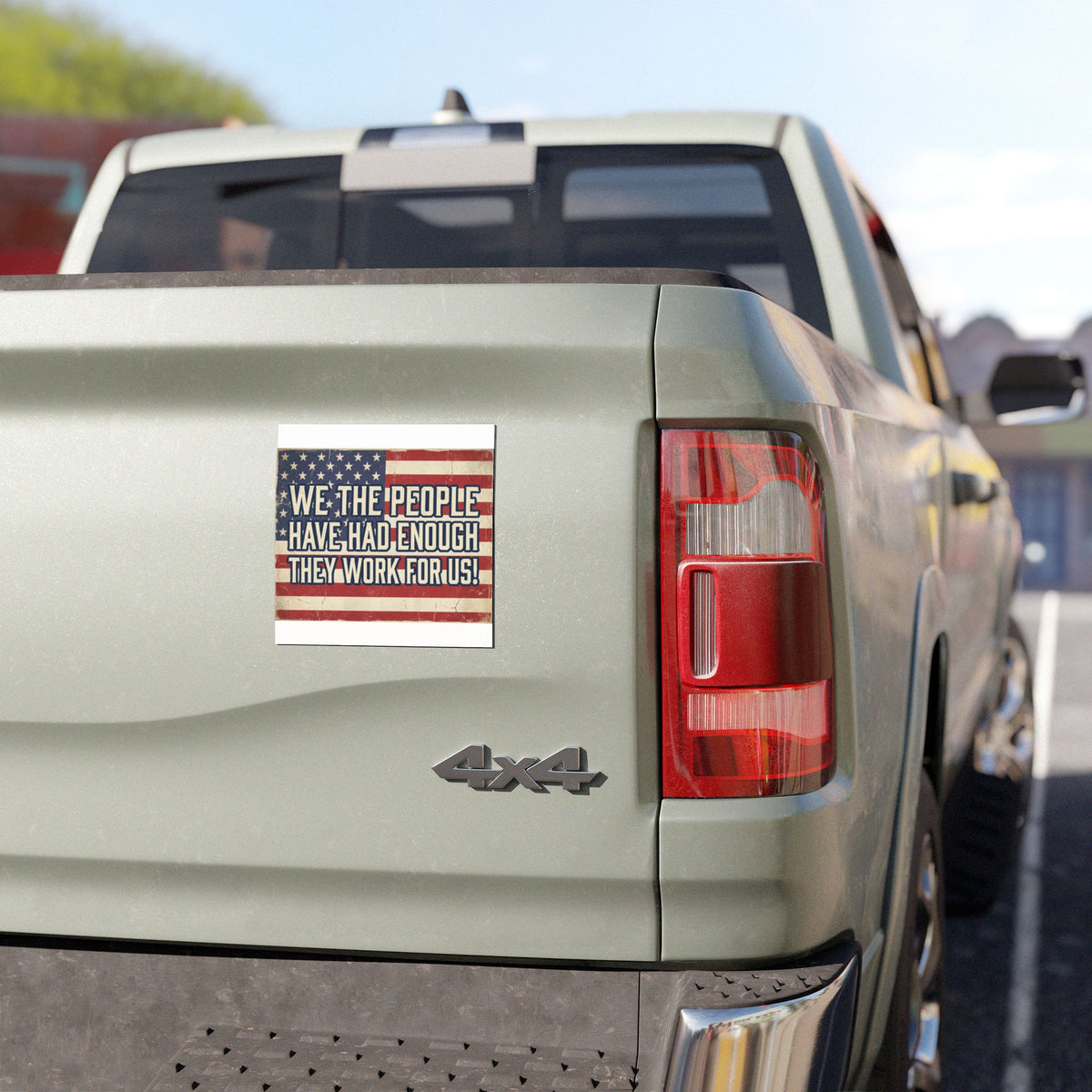 Car Magnet — "We the People Have Had Enough They Work For Us" Patriotic American Flag Political Sticker
